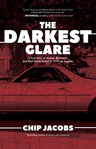 The Darkest Glare: A True Story of Murder, Blackmail, and Real Estate Greed in 1 [Paperback]