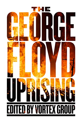 The George Floyd Uprising [Paperback]