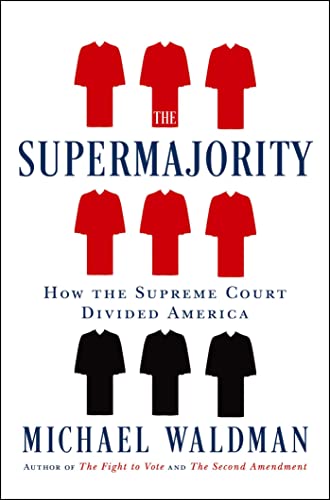 The Supermajority: How the Supreme Court Divided America [Hardcover]