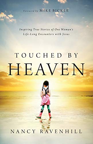 Touched By Heaven: Inspiring True Stories Of