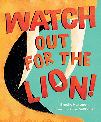 Watch Out for the Lion! [Hardcover]