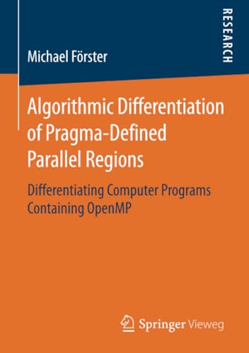 Algorithmic Differentiation of Pragma-Defined Parallel Regions: Differentiating  [Paperback]