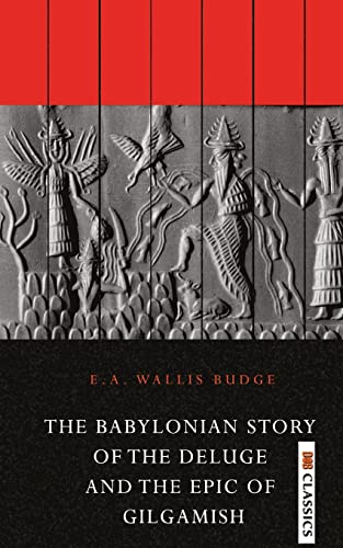 Babylonian Story Of The Deluge And The Epic Of Gilgamish