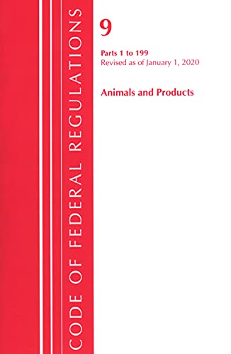 Code of Federal Regulations, Title 09 Animals and Animal Products 1-199, Revised [Paperback]