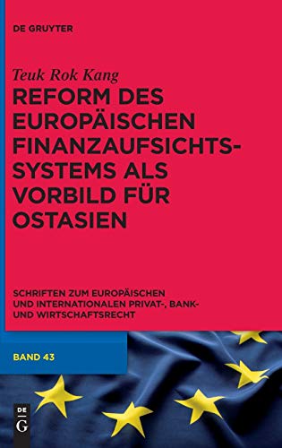 Reform Des Europaischen Finanzaufsichtssystems Als Vorbild Fur Ostasien (schrift [Hardcover]