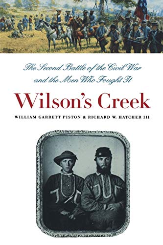 Wilson's Creek The Second Battle Of The Civil War And The Men Who Fought It (ci [Paperback]