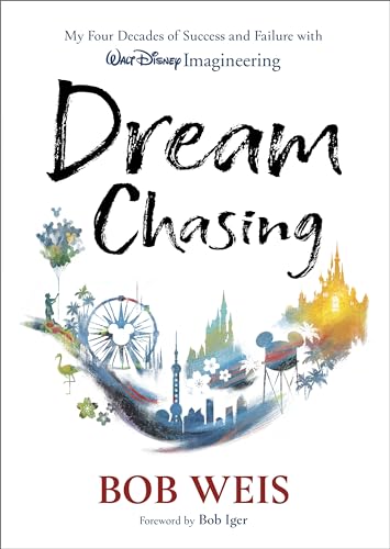 Dream Chasing: My Four Decades of Success and Failure with Walt Disney Imagineer [Hardcover]