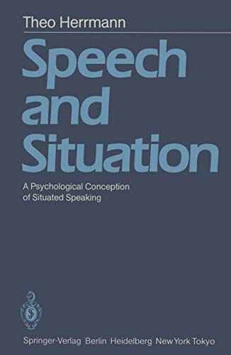 Speech and Situation: A Psychological Conception of Situated Speaking [Paperback]