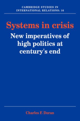 Systems in Crisis Ne Imperatives of High Politics at Century's End [Paperback]