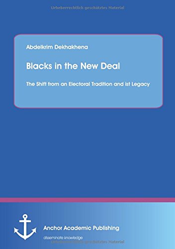 Blacks In The Ne Deal The Shift From An Electoral Tradition And Ist Legacy [Paperback]