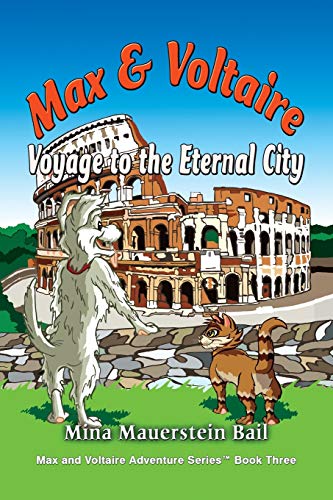 Max And Voltaire Voyage To The Eternal City [Paperback]