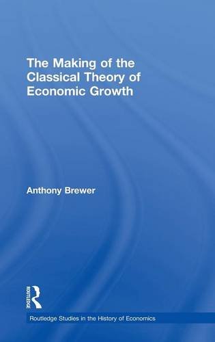 The Making of the Classical Theory of Economic Groth [Hardcover]