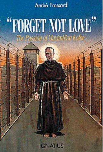 Forget Not Love: The Passion of Maximilian Ko