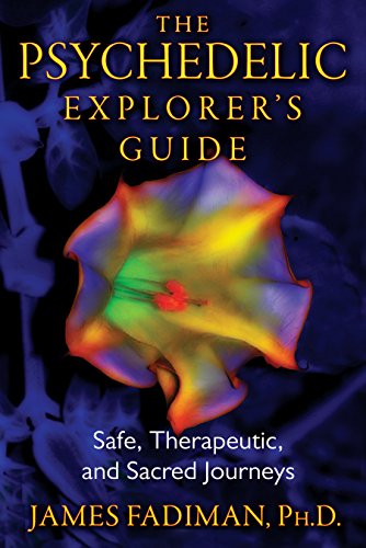 The Psychedelic Explorer's Guide: Safe, T