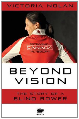 Beyond Vision The Story Of A Blind Roer [Paperback]