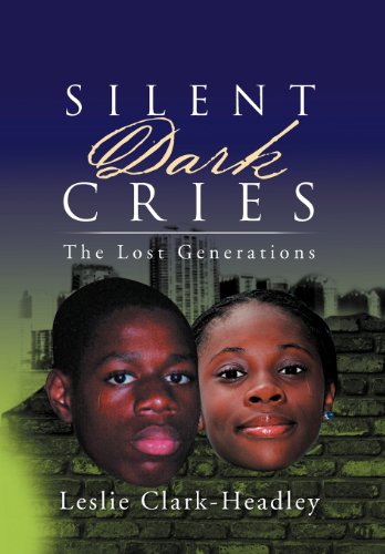 Silent Dark Cries the Lost Generations [Hardcover]