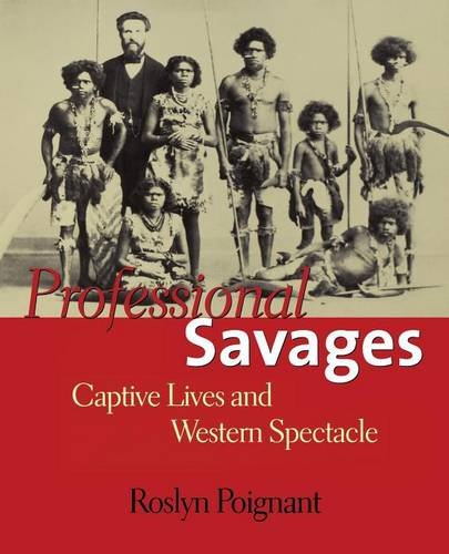 Professional Savages Captive Lives And Western Spectacle [Paperback]