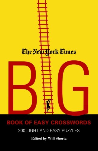 The Ne York Times Big Book of Easy Crossords 200 Light and Easy Puzzles [Paperback]