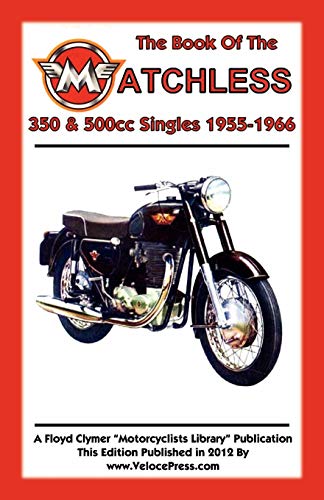 Book of the Matchless 350 and 500cc Singles 1955-1966 [Paperback]