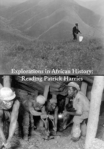 Explorations In African History Reading Patrick Harries [Paperback]