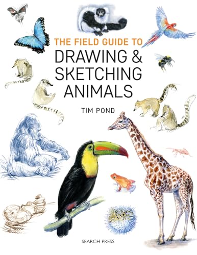 Field Guide to Drawing and Sketching Animals, The [Paperback]