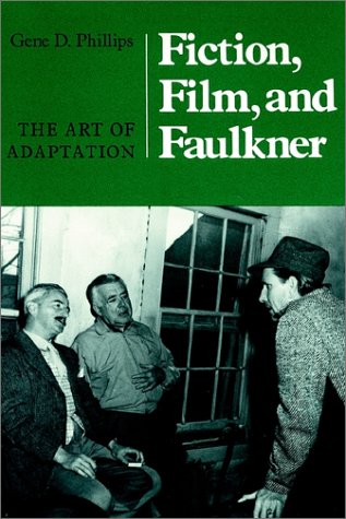 Fiction, Film, and Faulkner  The Art of Adaptation [Unknon]