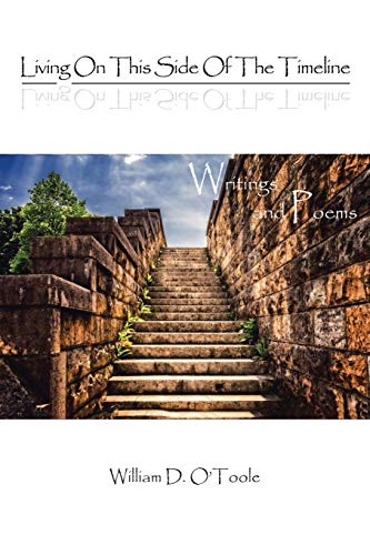 Living on This Side of the Timeline  Writings and Poems [Paperback]