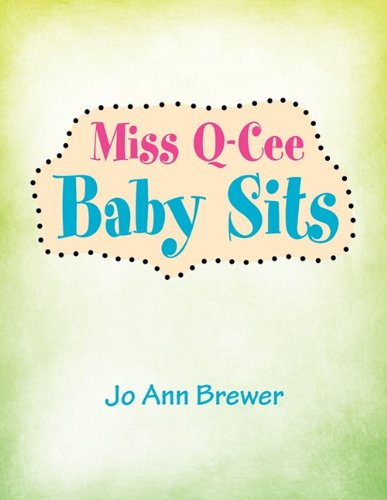 Miss Q-Cee Baby Sits [Paperback]