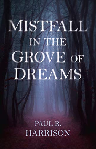 Mistfall in the Grove of Dreams [Paperback]