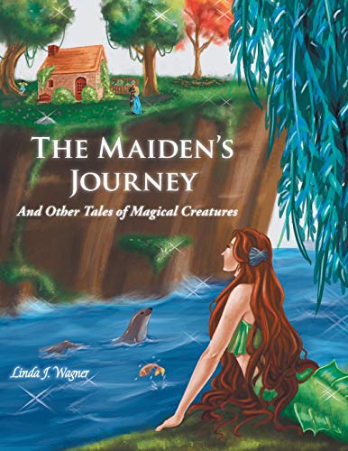 The Maiden's Journey And Other Tales Of Magical Creatures [Paperback]