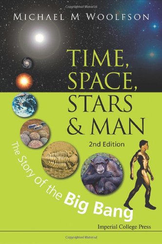 Time, Space, Stars and Man The Story of the Big Bang [Paperback]