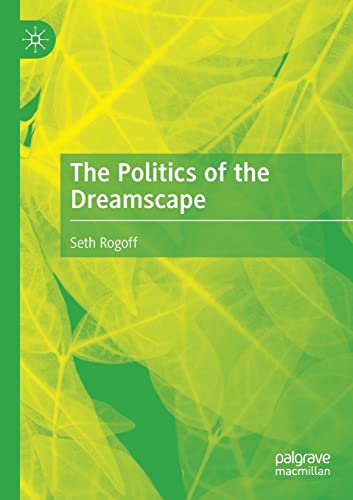 The Politics of the Dreamscape [Paperback]