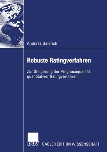 Robuste Ratingverfahren: Zur Steigerung der Prognosequalitt quantitativer Ratin [Paperback]