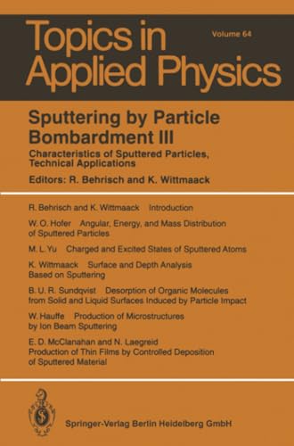 Sputtering by Particle Bombardment III: Characteristics of Sputtered Particles,  [Paperback]