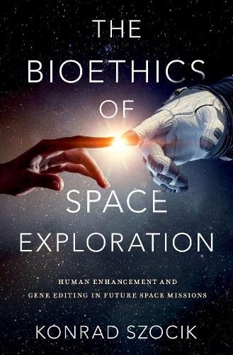 The Bioethics of Space Exploration [Hardcover]