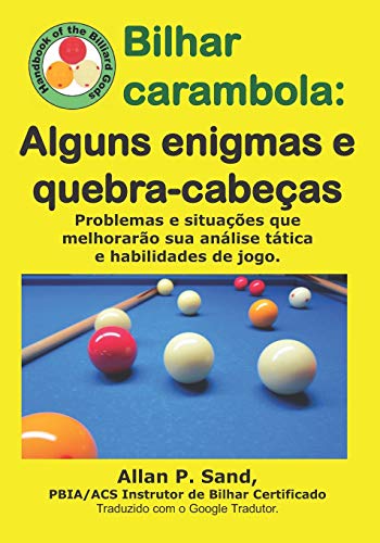 Bilhar Carambola - Alguns Enigmas e Quebra-Cabeas  Problemas e Situaes Que M [Paperback]