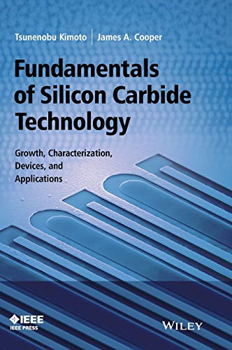 Fundamentals of Silicon Carbide Technology Groth, Characterization, Devices an [Hardcover]