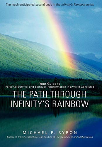 Path Through Infinitys Rainbo  Your Guide to Personal Survival and Spiritual  [Hardcover]