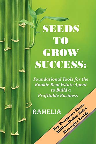 Seeds To Gro Success Foundational Tools For The Rookie Real Estate Agent To Bu [Paperback]