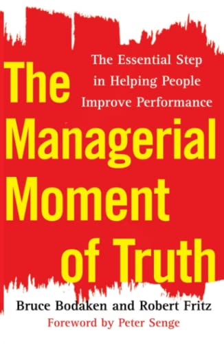 The Managerial Moment of Truth The Essential Step in Helping People Improve Per [Paperback]