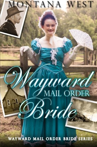 Wayard Mail Order Bride (ayard Mail Order Brides Series (christian Mail Order [Paperback]