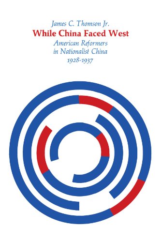 While China Faced West American Reformers in Nationalist China, 1928&82111937 [Paperback]