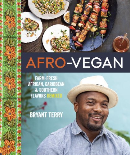 Afro-Vegan: Farm-Fresh African, Caribbean, and Southern Flavors Remixed [Hardcover]