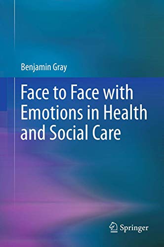 Face to Face with Emotions in Health and Social Care [Paperback]