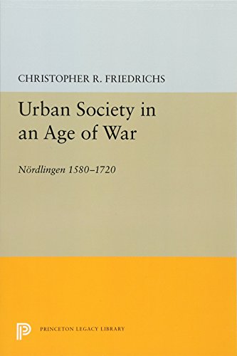 Urban Society in an Age of War N}}rdlingen 1580-1720 [Paperback]