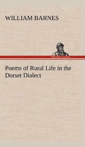 Poems Of Rural Life In The Dorset Dialect [Hardcover]