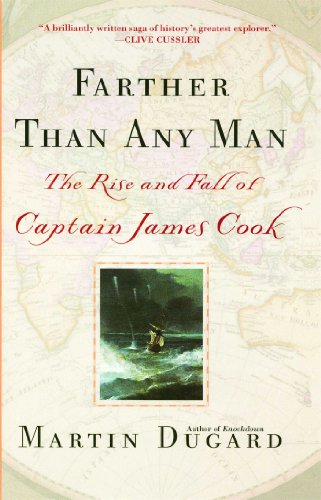 Farther Than Any Man: The Rise and Fall of Captain James Cook [Paperback]