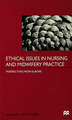 Ethical Issues in Nursing and Midifery Practice A European Perspective [Paperback]