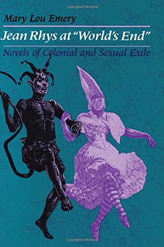 Jean Rhys At  world's End  Novels Of Colonial And Sexual Exile [Paperback]