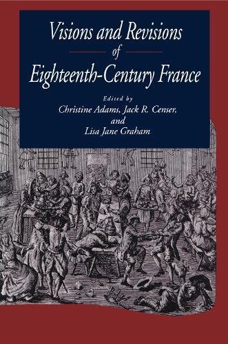 Visions and Revisions of Eighteenth-Century France [Paperback]